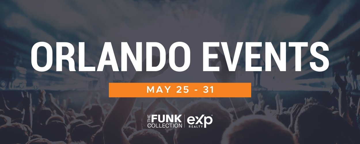 Orlando Area Events May 25 - 31 
